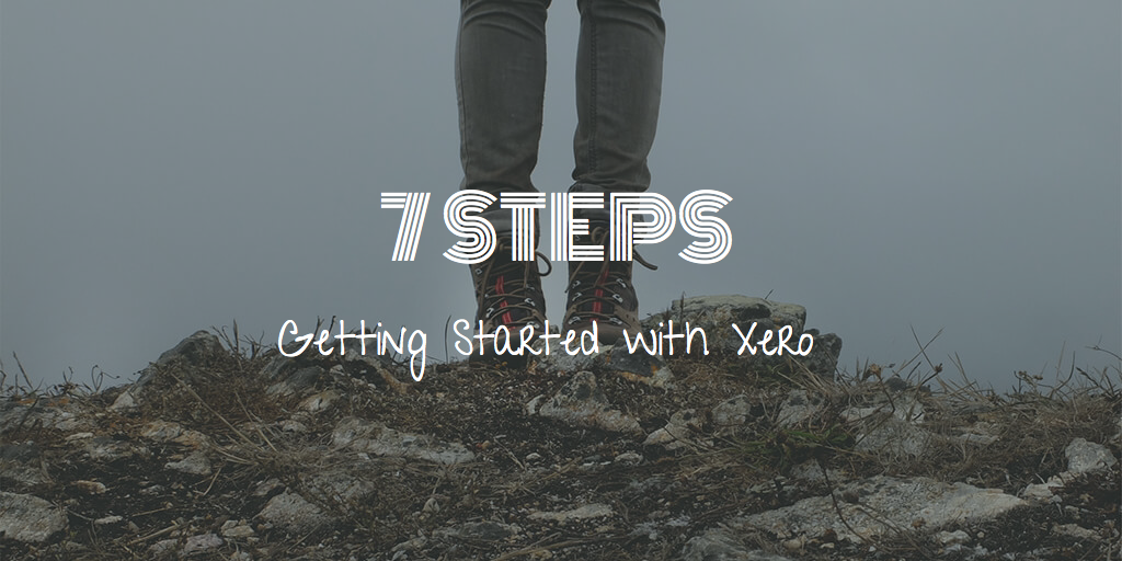7 steps to getting started with Xero bookkeeping software for your business and avoiding the pitfalls.