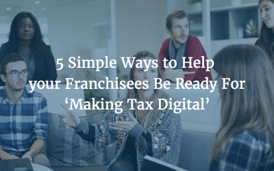 Help your Franchisees Be Ready For ‘Making Tax Digital’